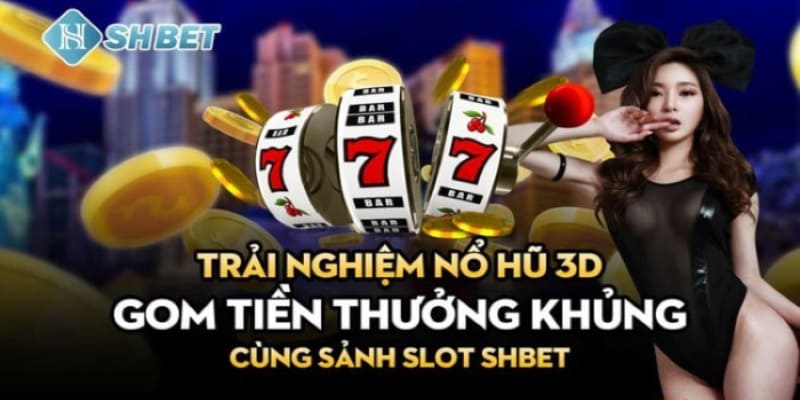 SHBET đa dạng game nổ hũ